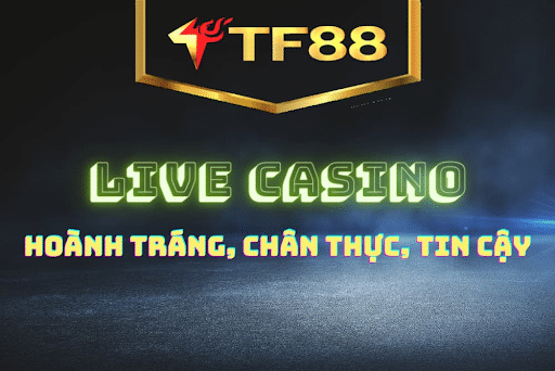 Gioi thieu Live Casino TF88